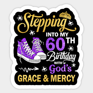 Stepping Into My 60th Birthday With God's Grace & Mercy Bday Sticker